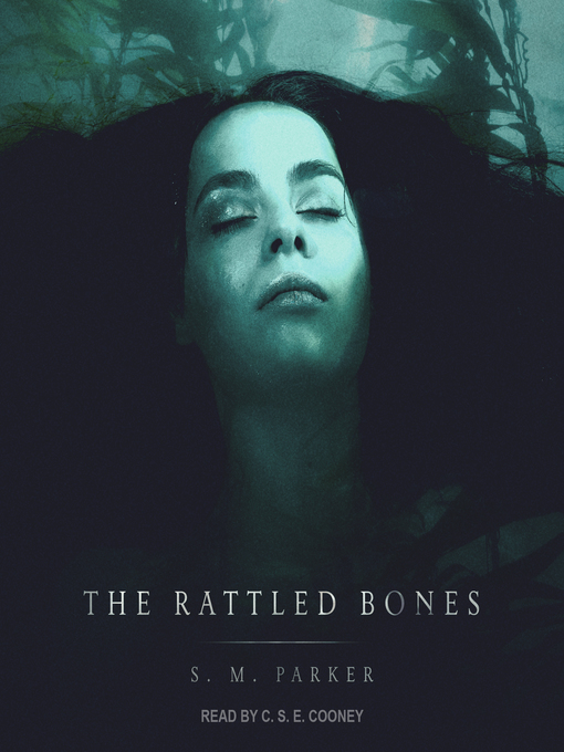 Title details for The Rattled Bones by S.M. Parker - Available